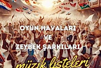 oyun havaları ve zeybek şarkıları
